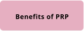 Benefits of PRP