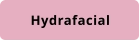 Hydrafacial