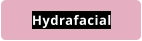 Hydrafacial