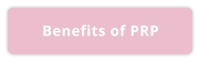 Benefits of PRP